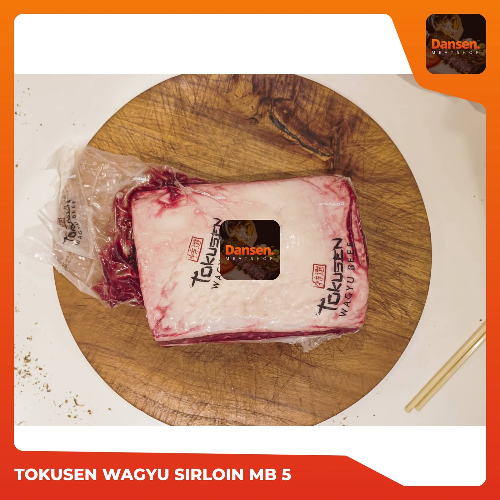 Tokusen Wagyu Sirloin Dansen Meatshop